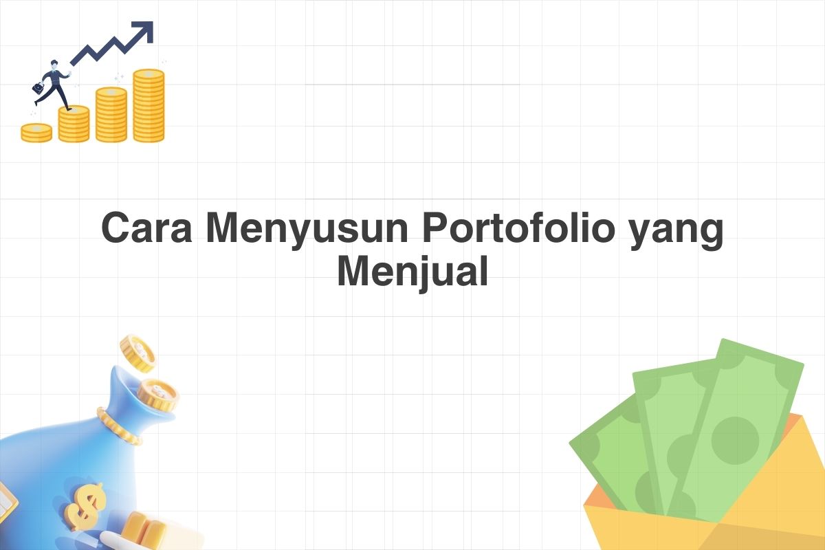 Cara Menyusun Portofolio yang Menjual