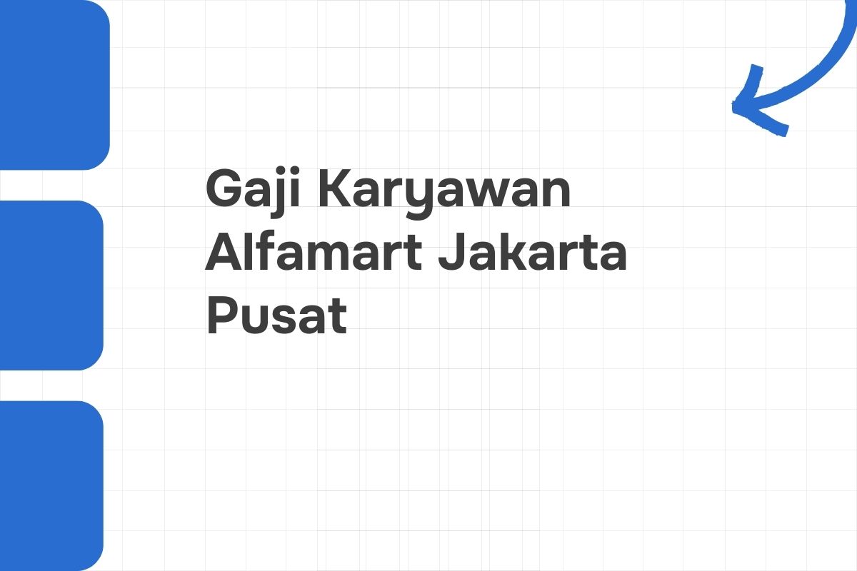 Gaji Karyawan Alfamart Jakarta Pusat