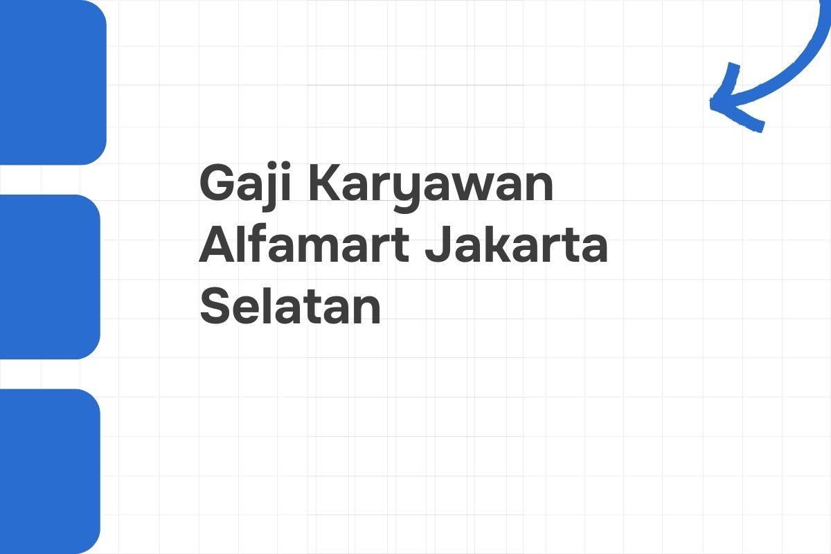 Gaji Karyawan Alfamart Jakarta Selatan