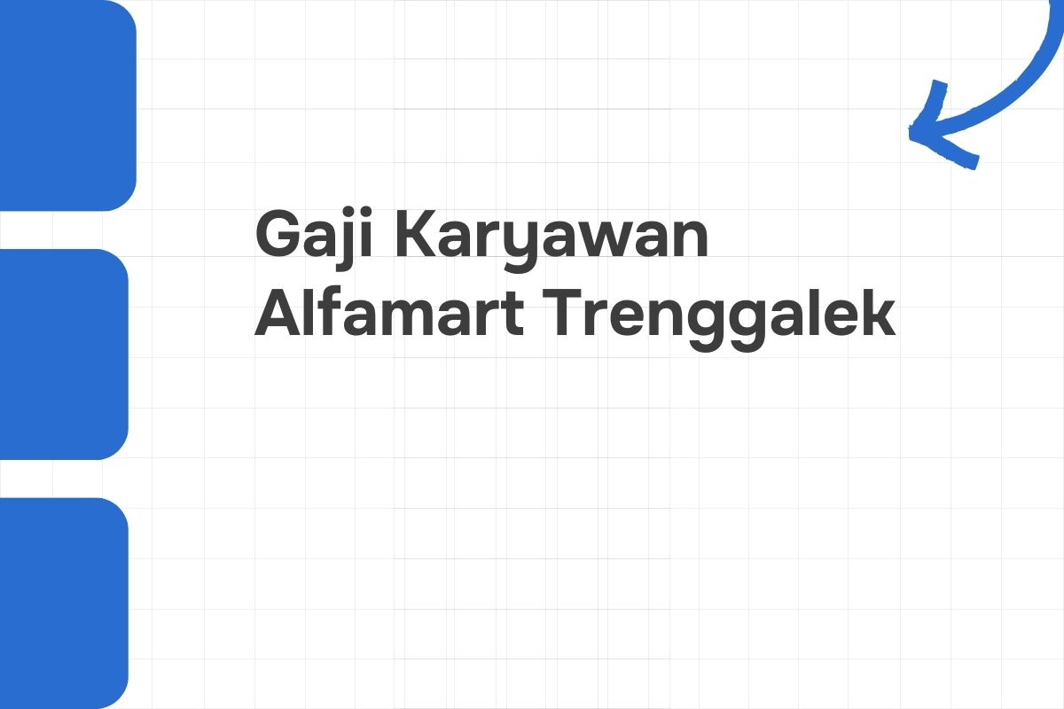 Gaji Karyawan Alfamart Trenggalek