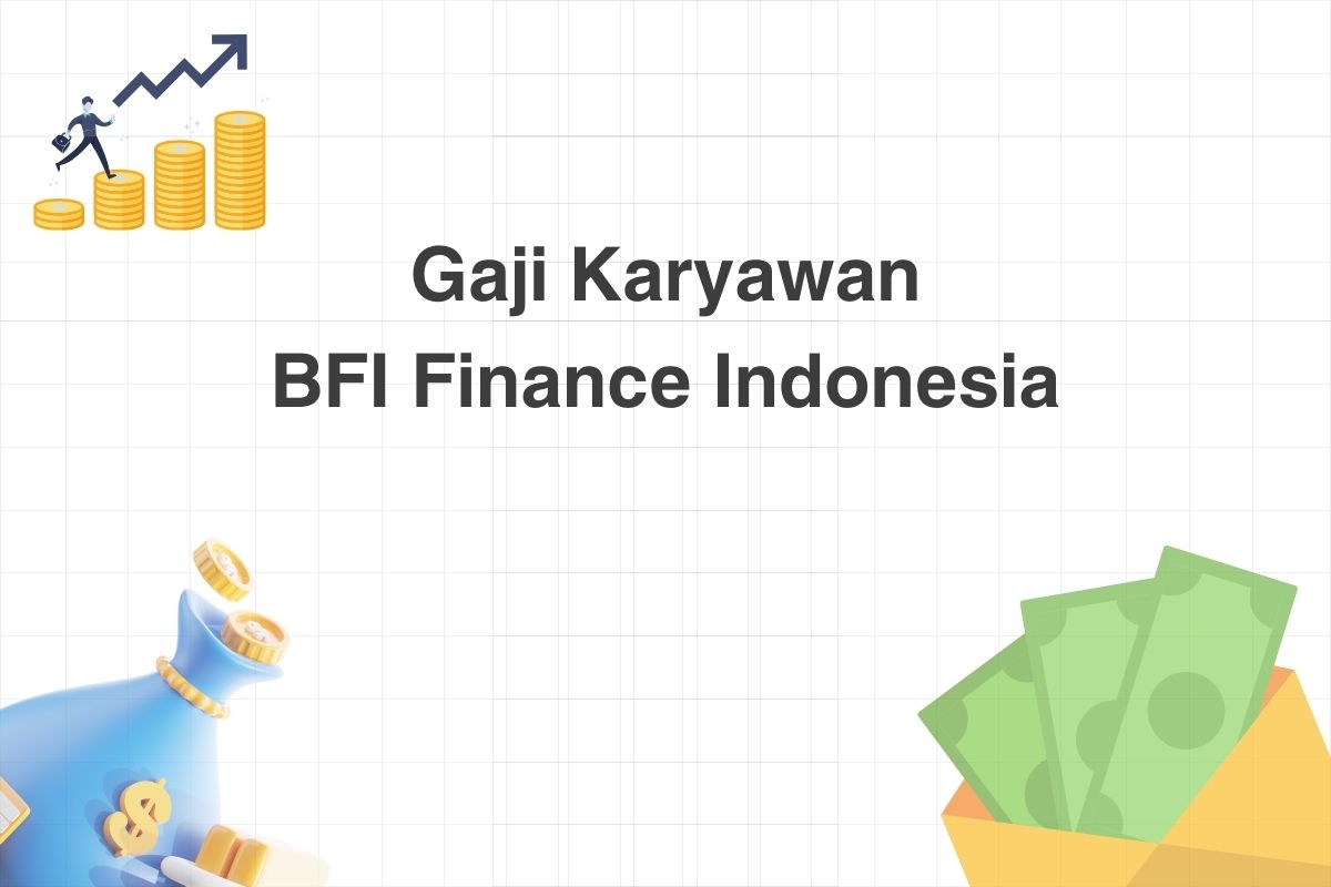 Gaji Karyawan BFI Finance Indonesia