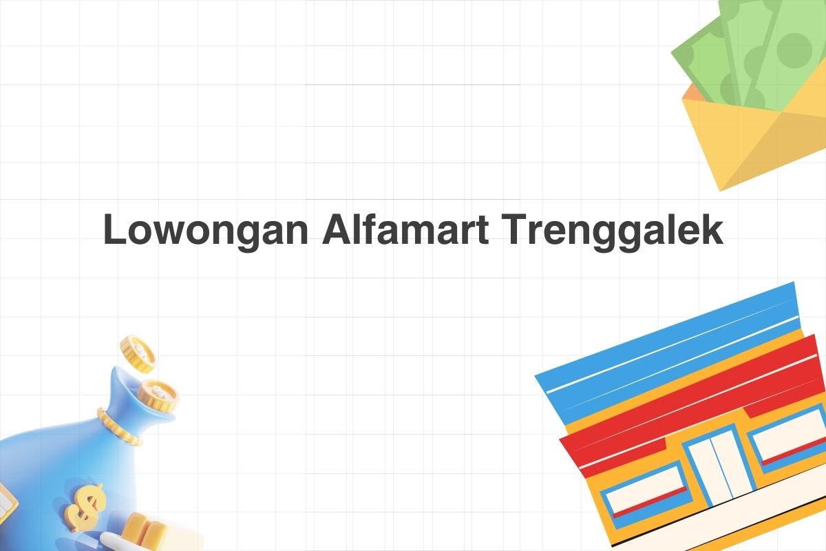 Lowongan Alfamart Trenggalek