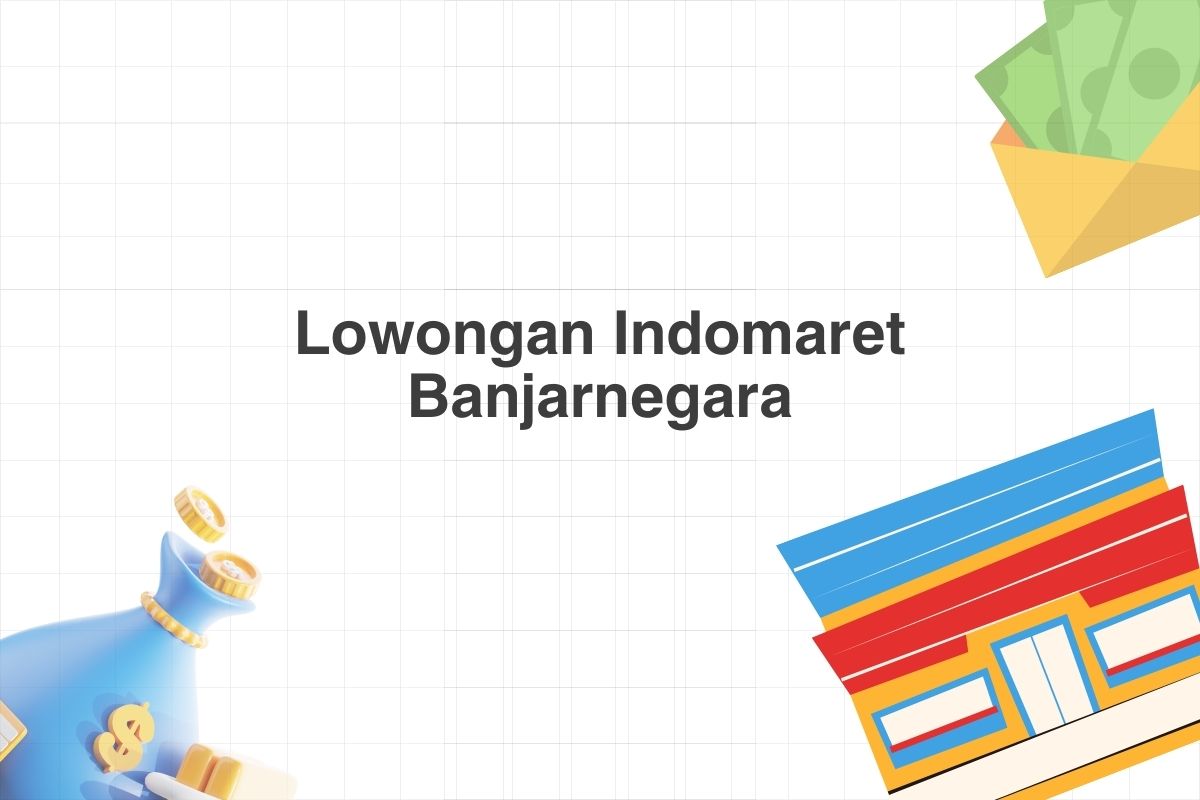 Lowongan Indomaret Banjarnegara