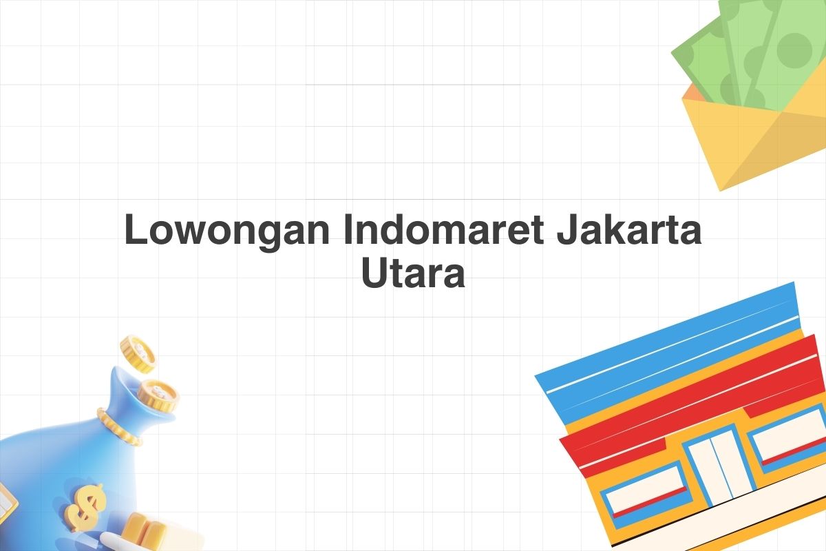 Lowongan Indomaret Jakarta Utara