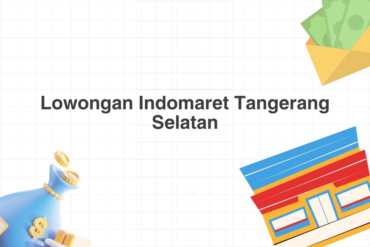 Lowongan Indomaret Tangerang Selatan