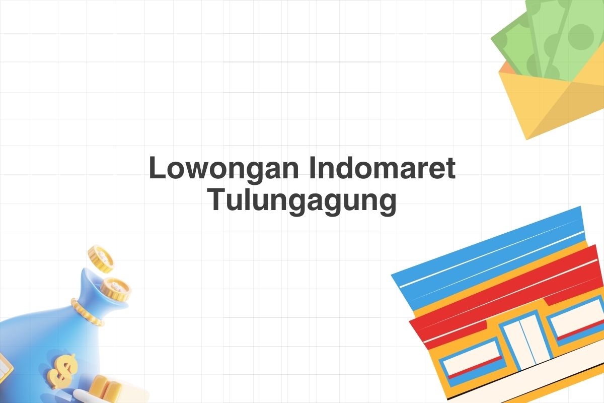 Lowongan Indomaret Tulungagung