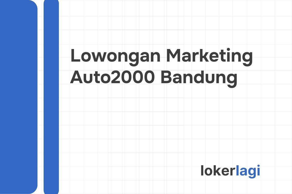 Lowongan Marketing Auto2000 Bandung Tahun 2024