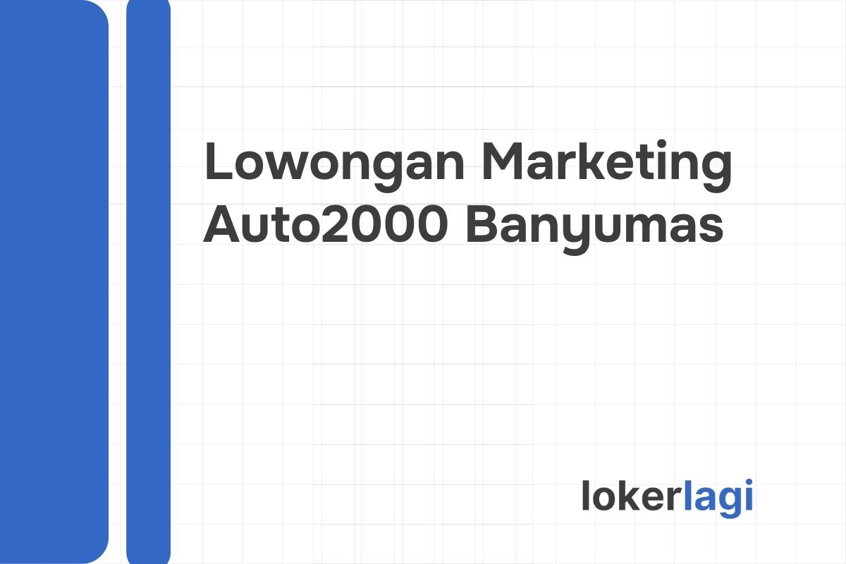 Lowongan Marketing Auto2000 Banyumas Tahun 2024