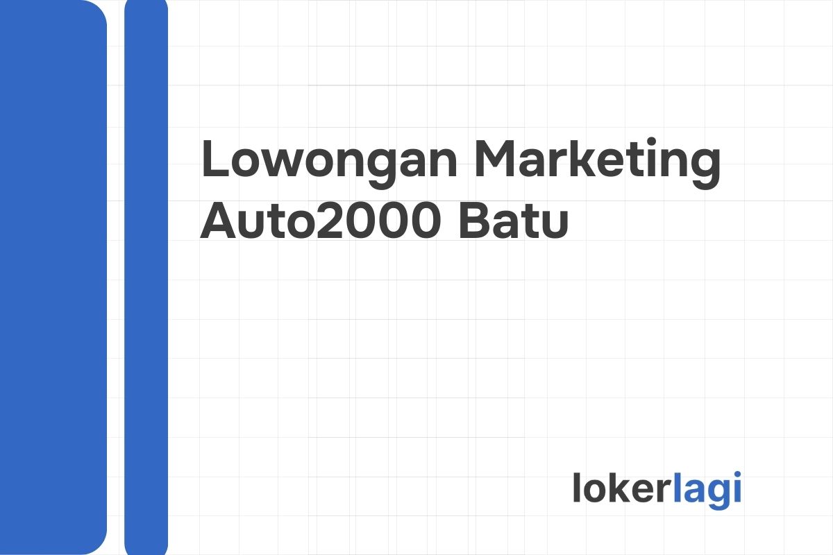 Lowongan Marketing Auto2000 Batu Tahun 2024