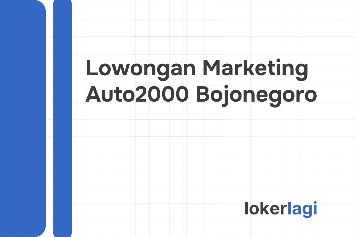 Lowongan Marketing Auto2000 Bojonegoro Tahun 2024