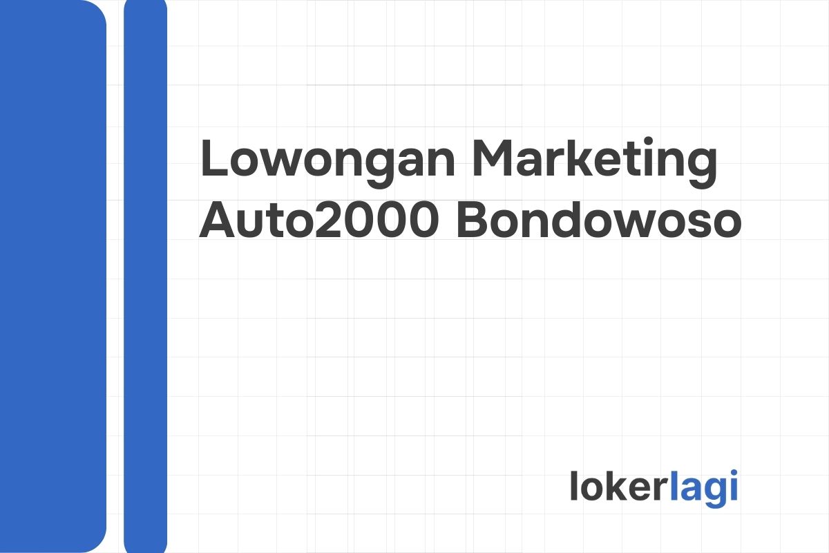Lowongan Marketing Auto2000 Bondowoso Tahun 2024