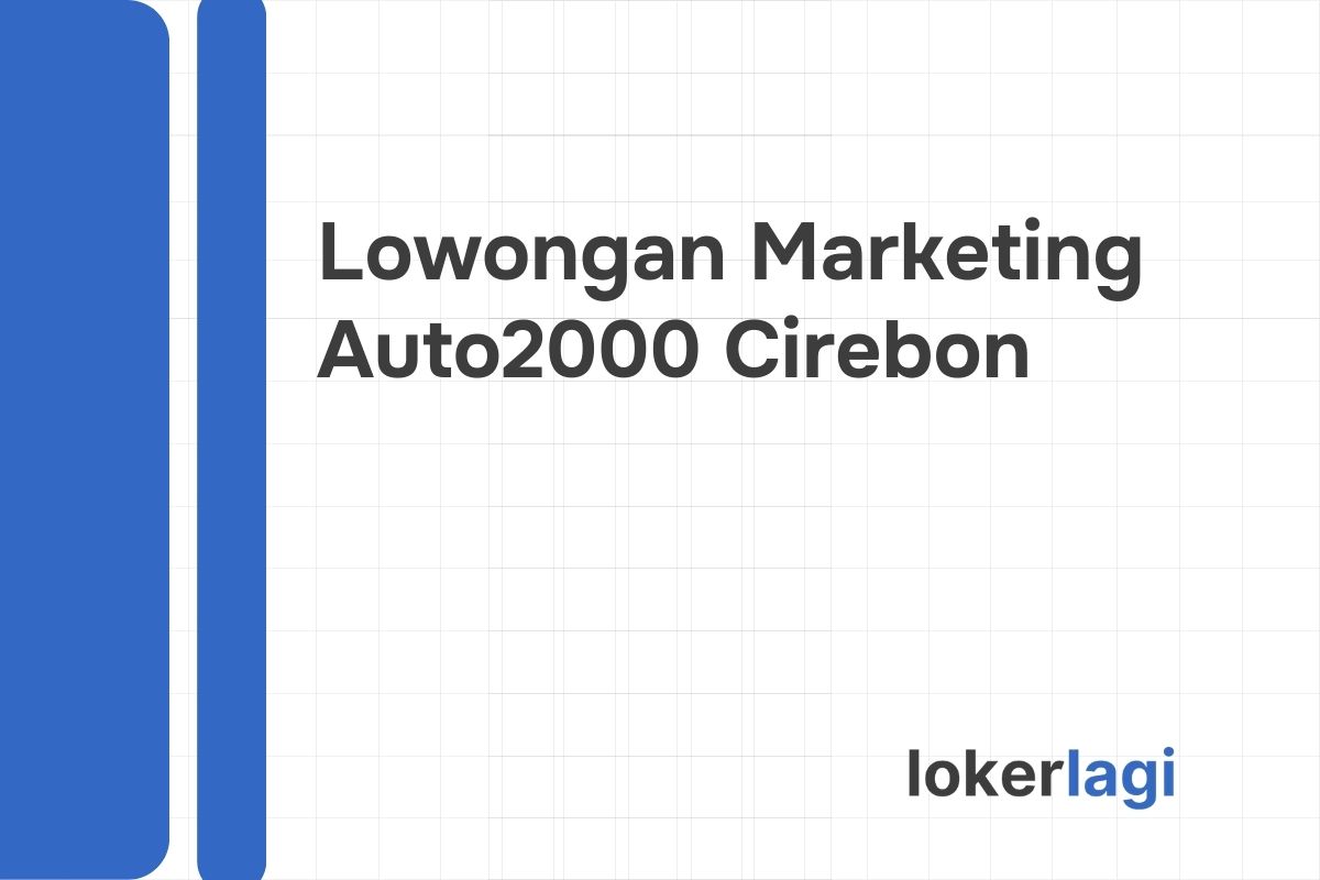 Lowongan Marketing Auto2000 Cirebon Tahun 2024
