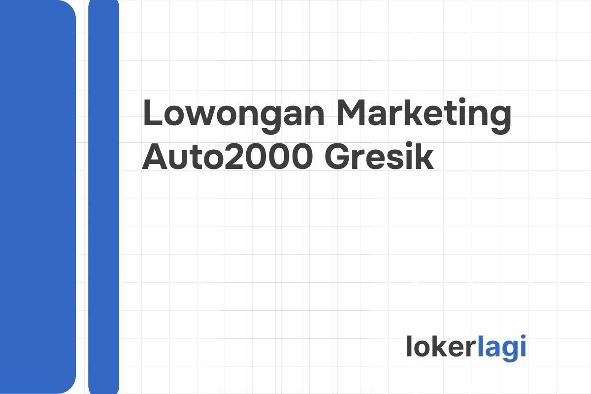 Lowongan Marketing Auto2000 Gresik Tahun 2024