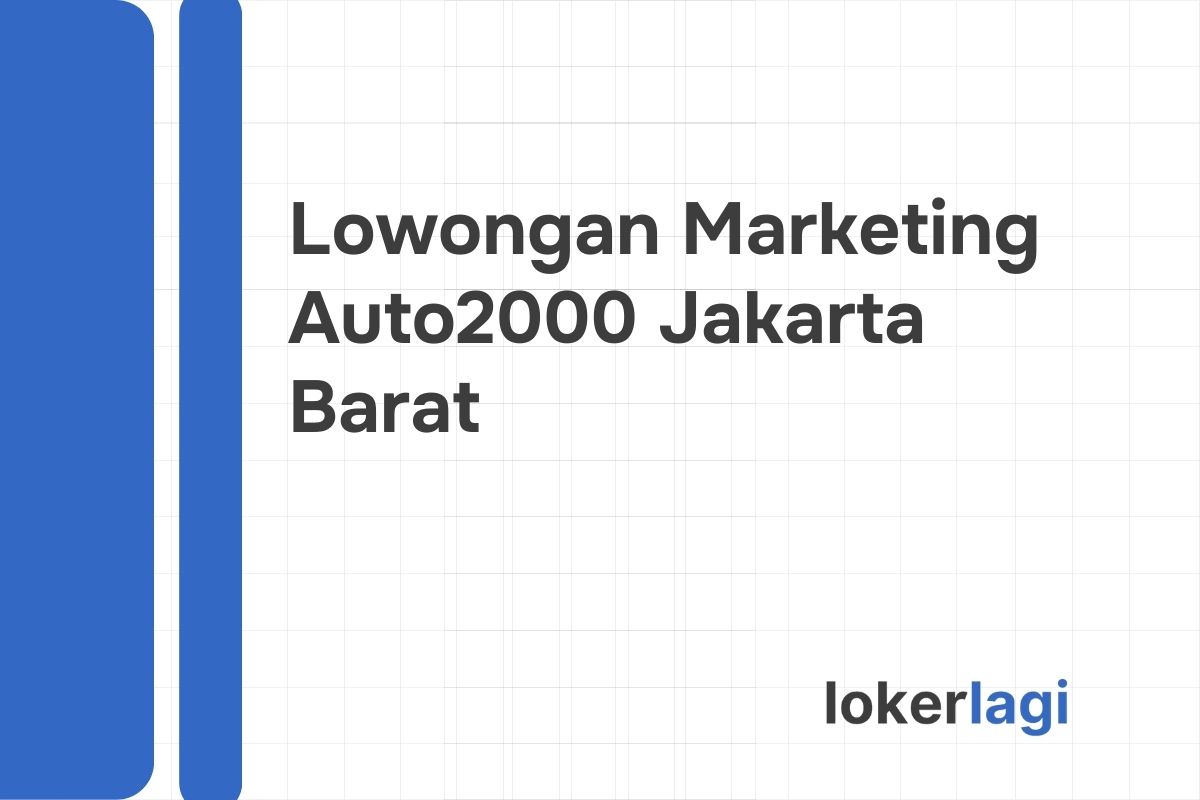 Lowongan Marketing Auto2000 Jakarta Barat Tahun 2024