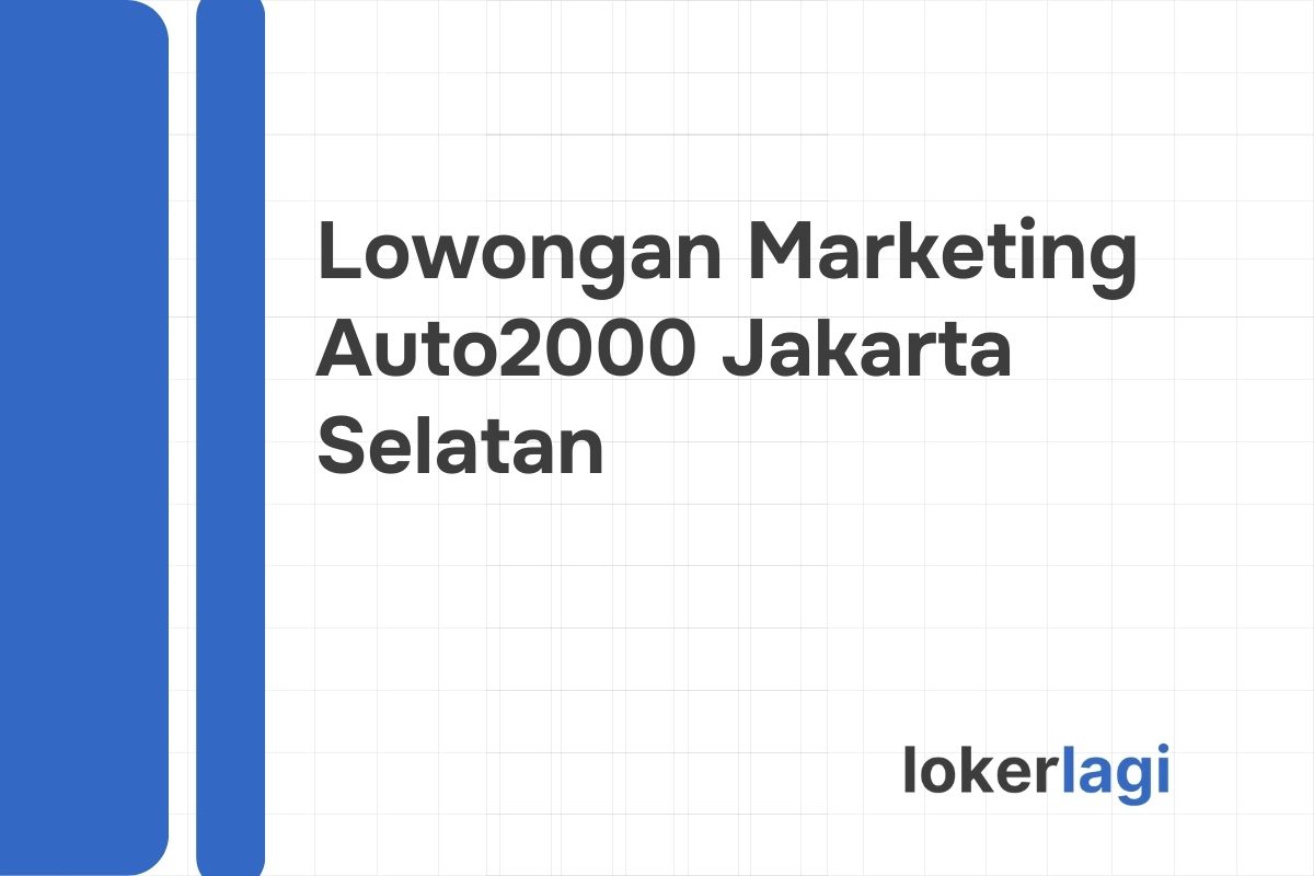 Lowongan Marketing Auto2000 Jakarta Selatan Tahun 2024
