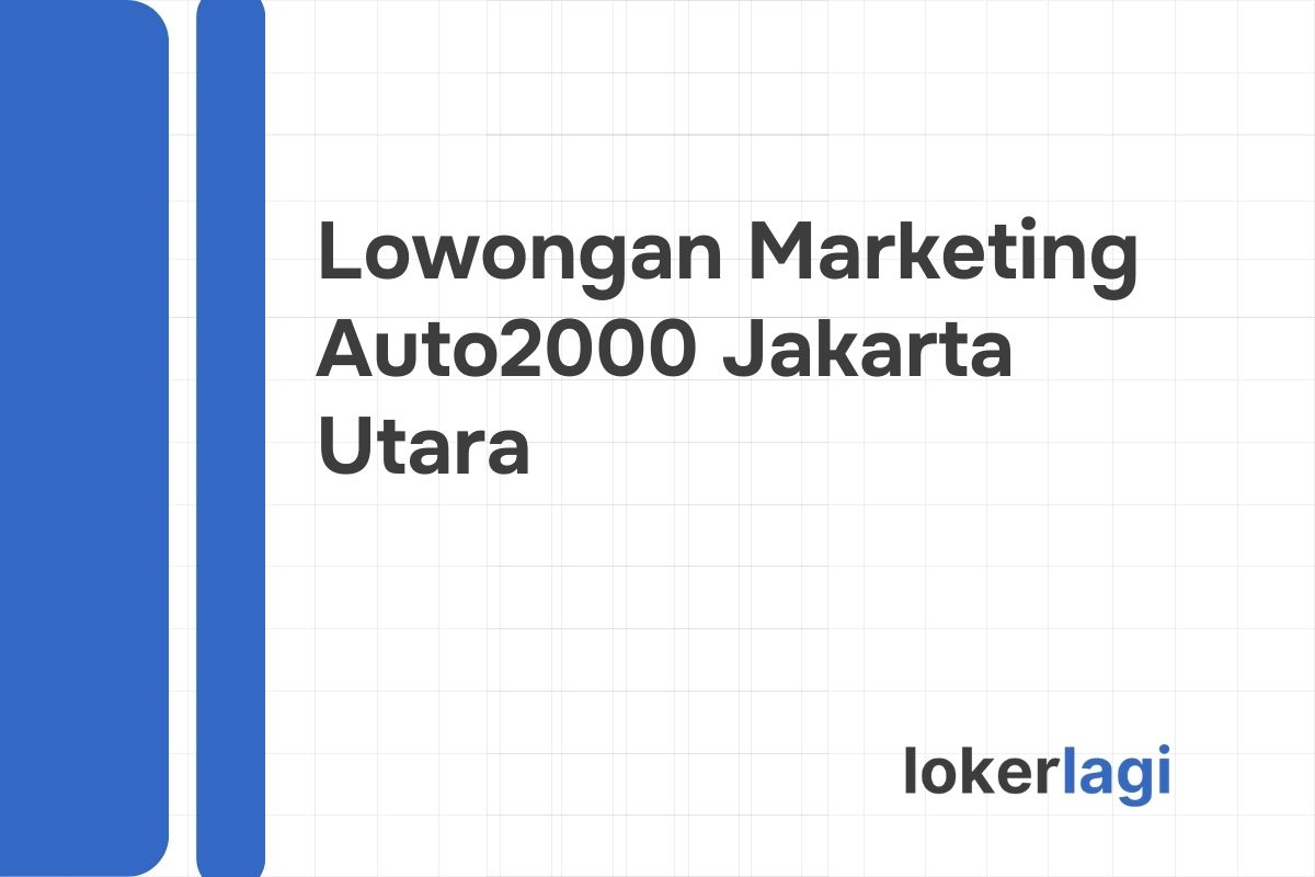 Lowongan Marketing Auto2000 Jakarta Utara Tahun 2024