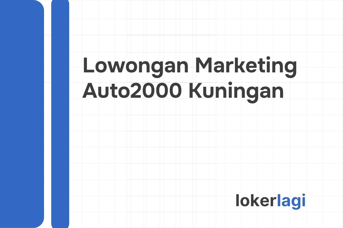 Lowongan Marketing Auto2000 Kuningan Tahun 2024