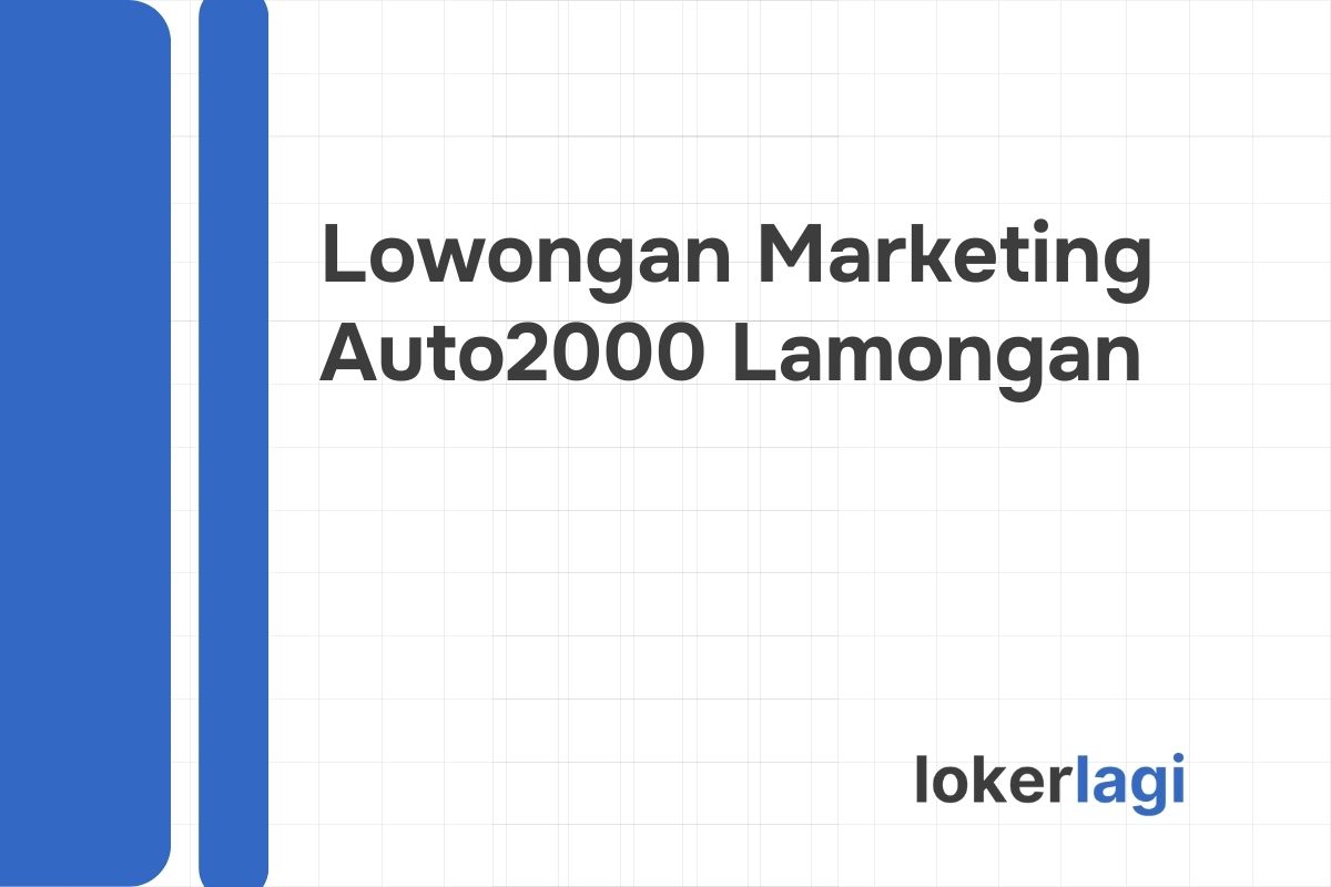 Lowongan Marketing Auto2000 Lamongan Tahun 2024