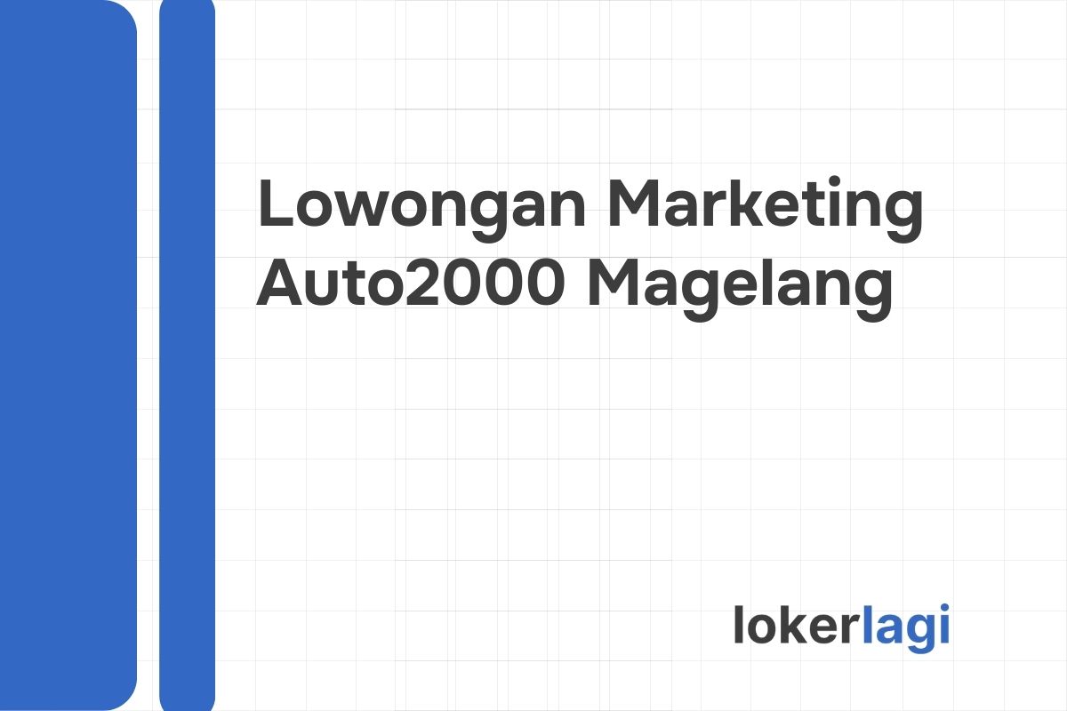 Lowongan Marketing Auto2000 Magelang Tahun 2024