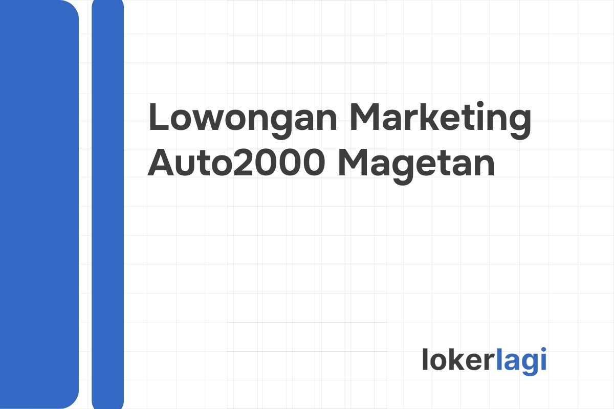 Lowongan Marketing Auto2000 Magetan Tahun 2024