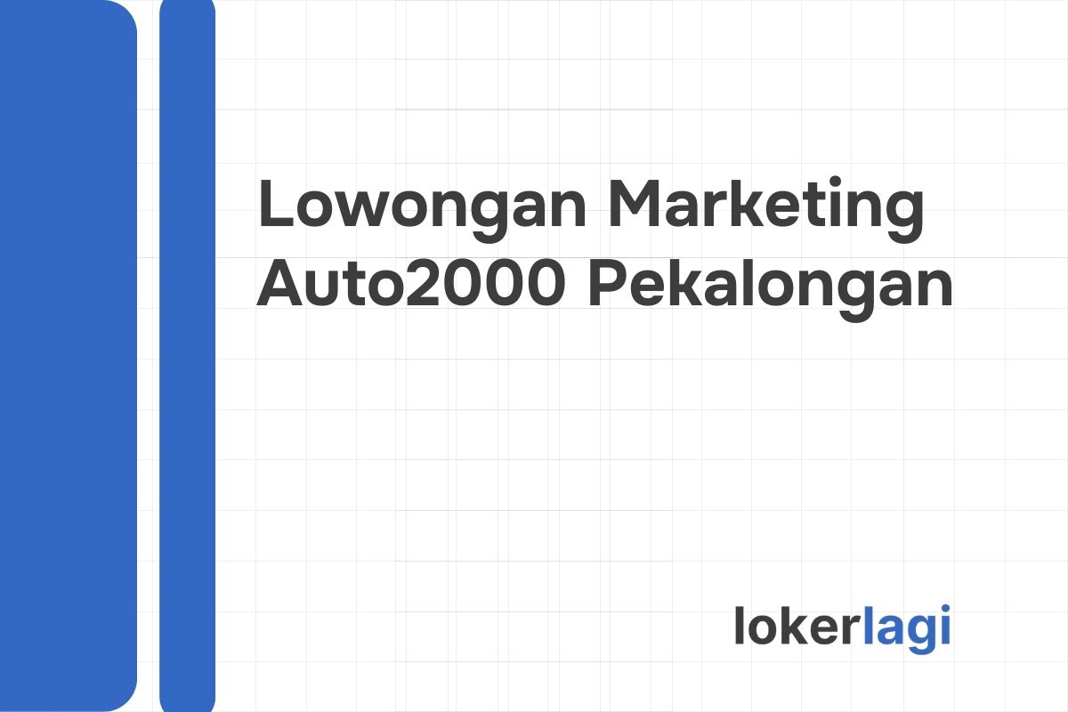 Lowongan Marketing Auto2000 Pekalongan Tahun 2024