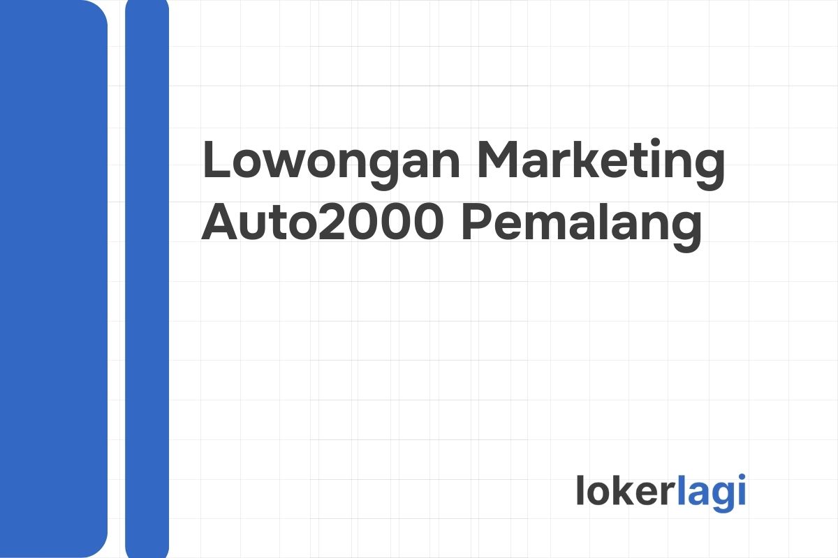 Lowongan Marketing Auto2000 Pemalang Tahun 2024