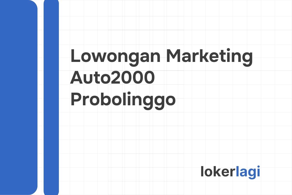 Lowongan Marketing Auto2000 Probolinggo Tahun 2024