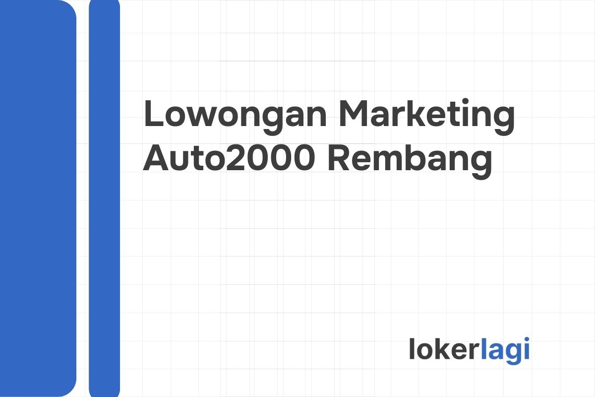 Lowongan Marketing Auto2000 Rembang Tahun 2024