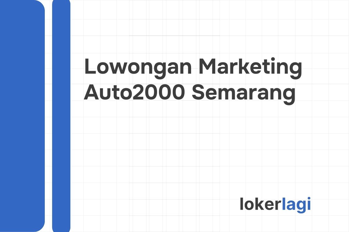Lowongan Marketing Auto2000 Semarang Tahun 2024