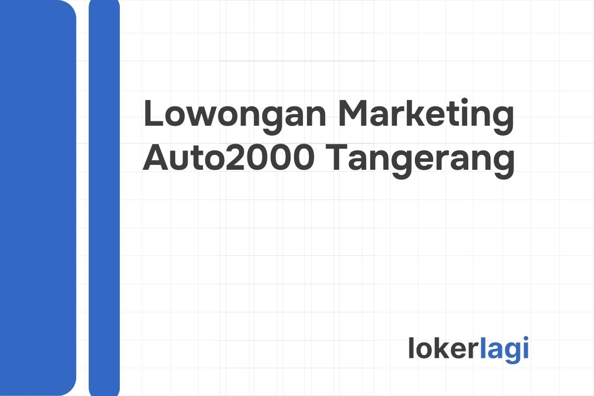 Lowongan Marketing Auto2000 Tangerang Tahun 2024