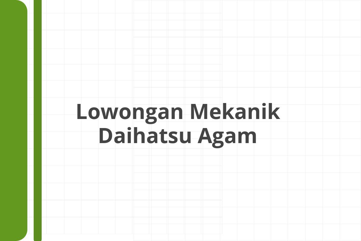 Lowongan Mekanik Daihatsu Agam