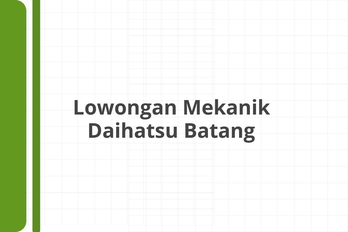 Lowongan Mekanik Daihatsu Batang