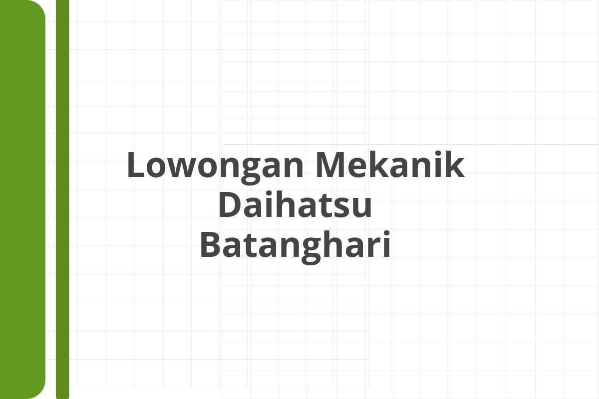 Lowongan Mekanik Daihatsu Batanghari