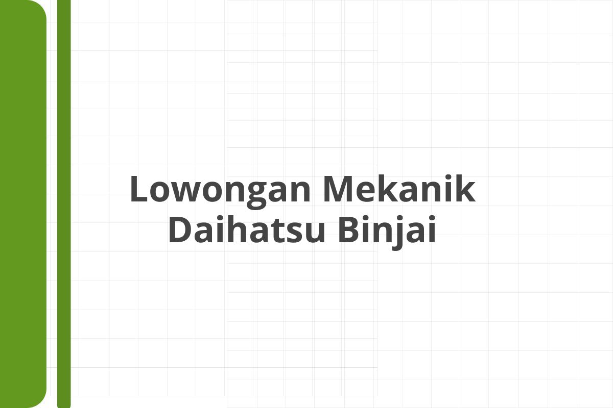 Lowongan Mekanik Daihatsu Binjai