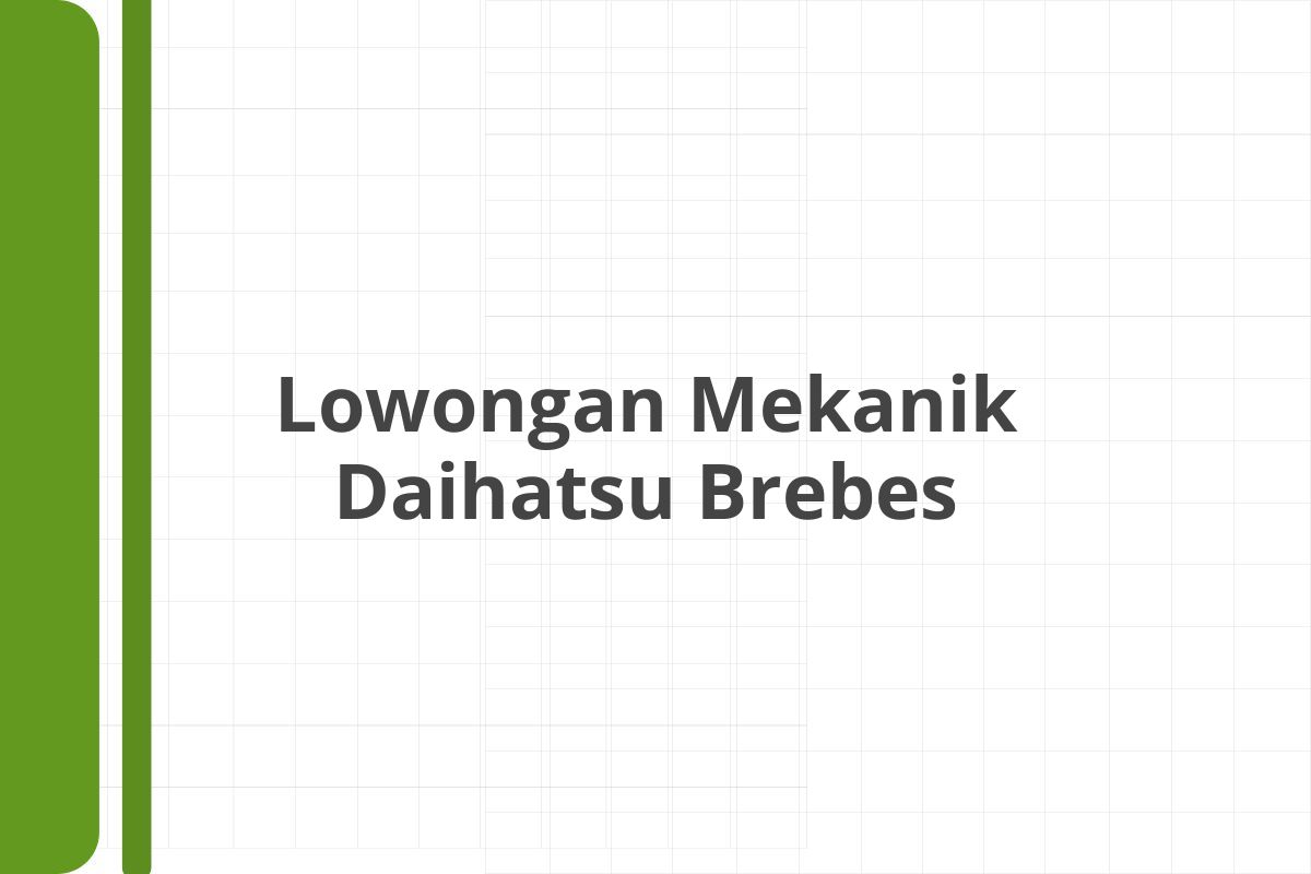 Lowongan Mekanik Daihatsu Brebes