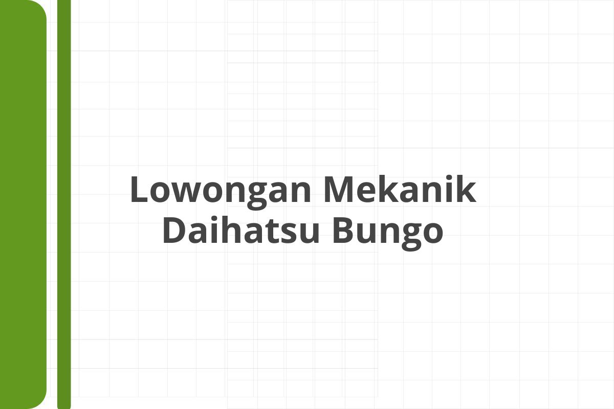 Lowongan Mekanik Daihatsu Bungo