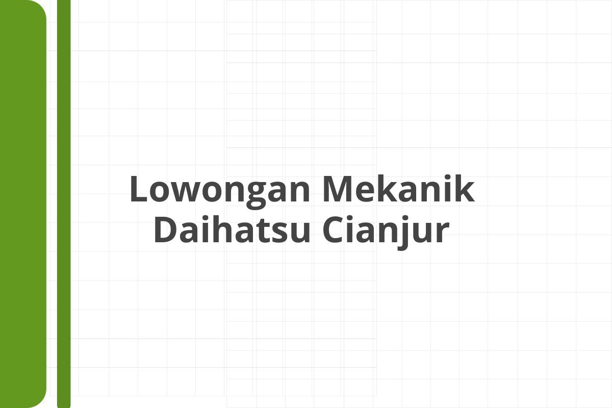 Lowongan Mekanik Daihatsu Cianjur