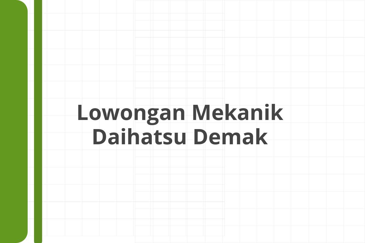 Lowongan Mekanik Daihatsu Demak