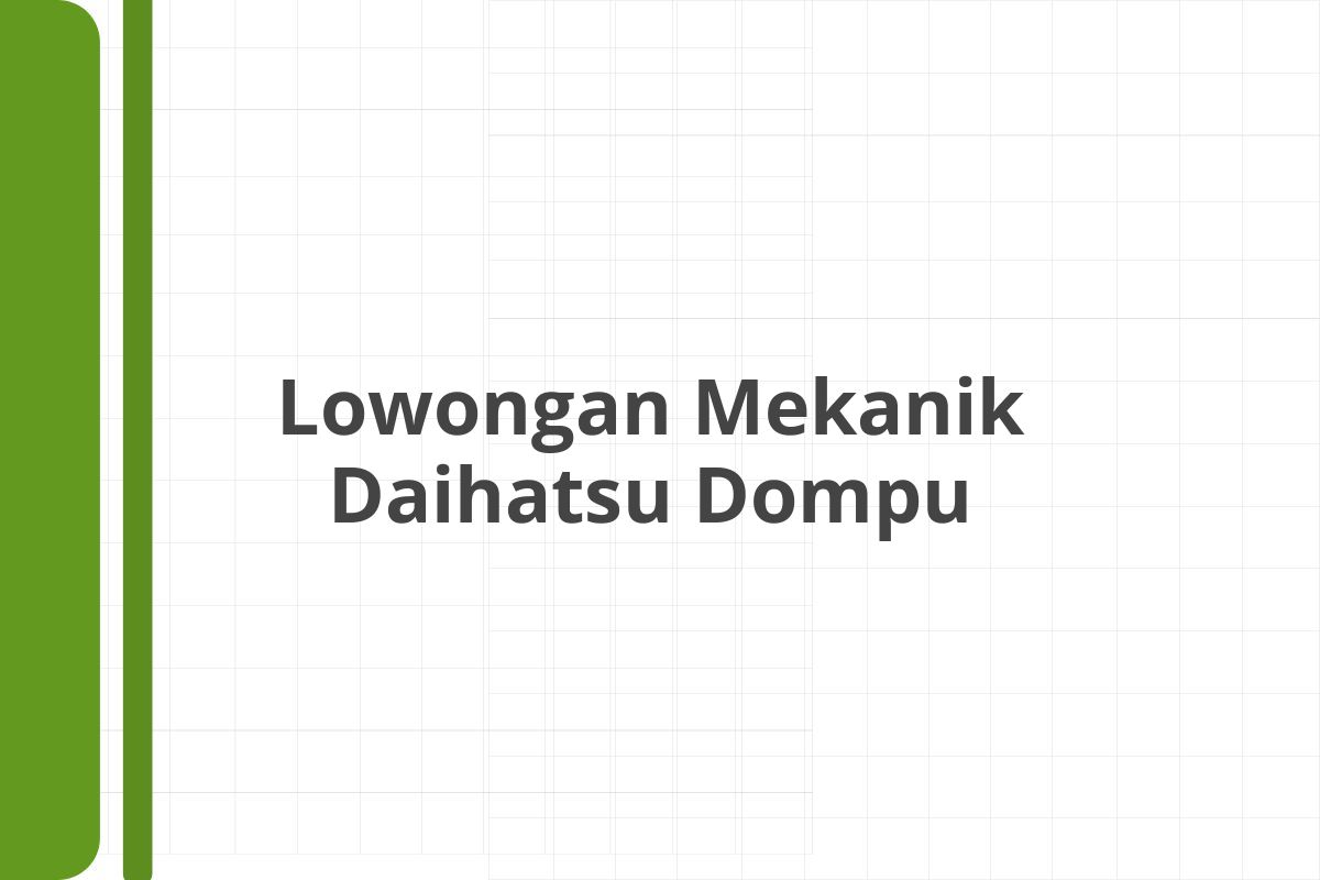 Lowongan Mekanik Daihatsu Dompu