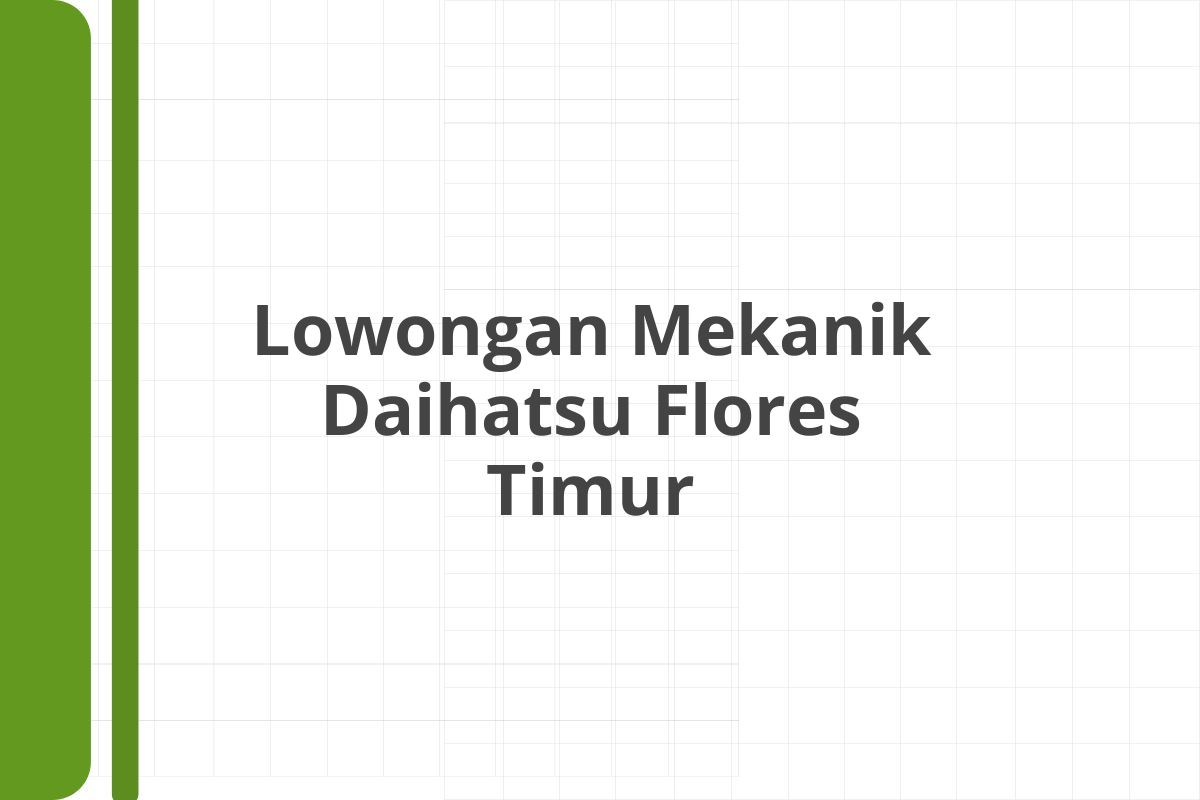 Lowongan Mekanik Daihatsu Flores Timur