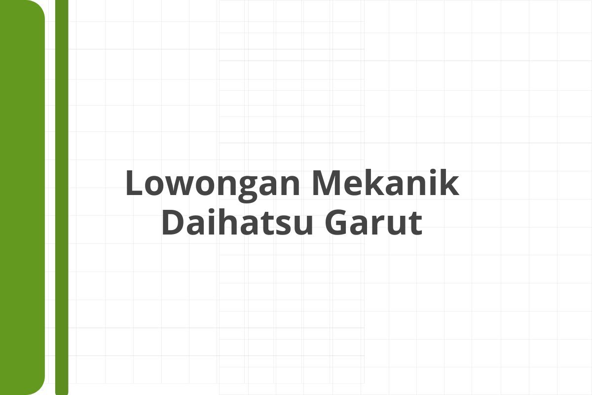Lowongan Mekanik Daihatsu Garut