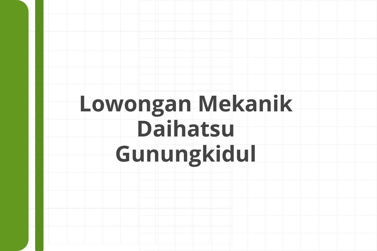 Lowongan Mekanik Daihatsu Gunungkidul