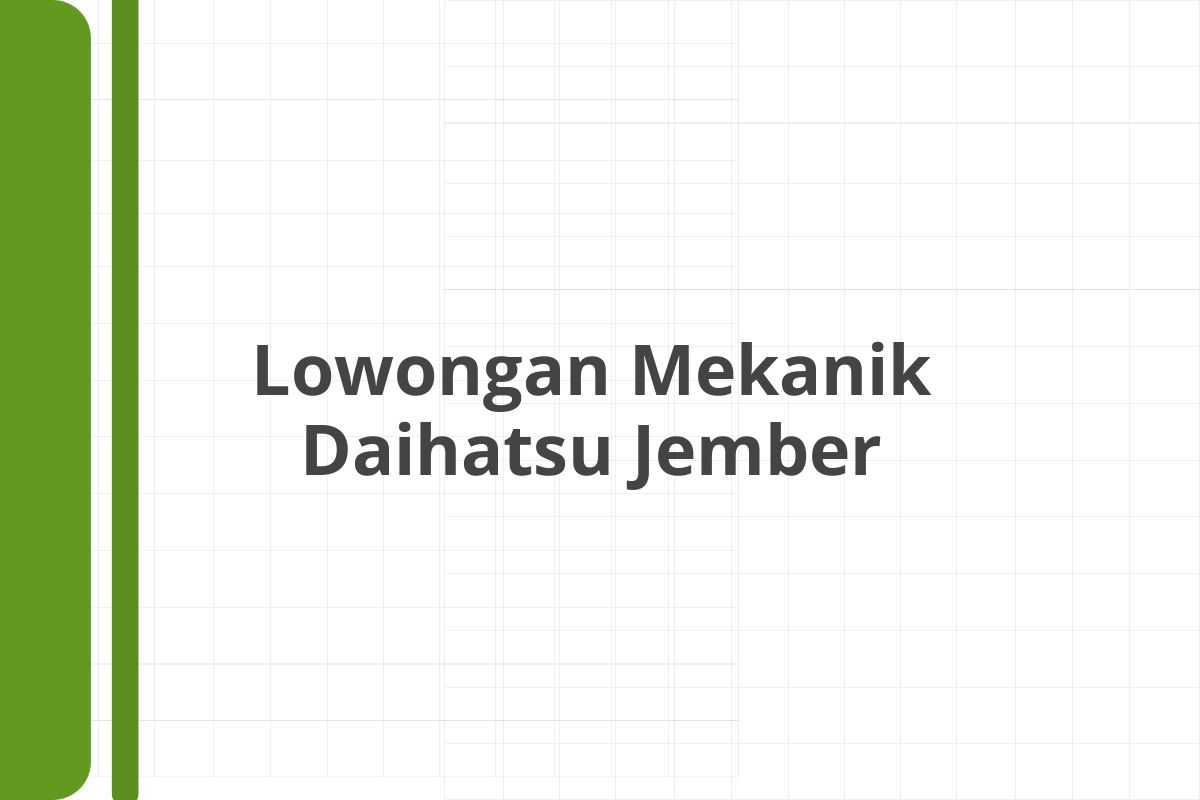 Lowongan Mekanik Daihatsu Jember