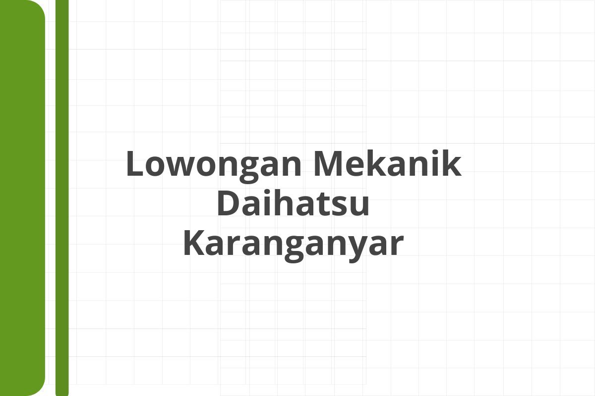 Lowongan Mekanik Daihatsu Karanganyar