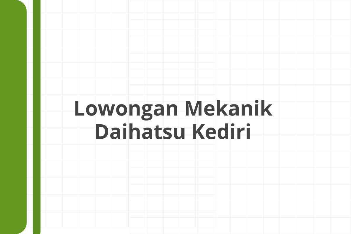 Lowongan Mekanik Daihatsu Kediri