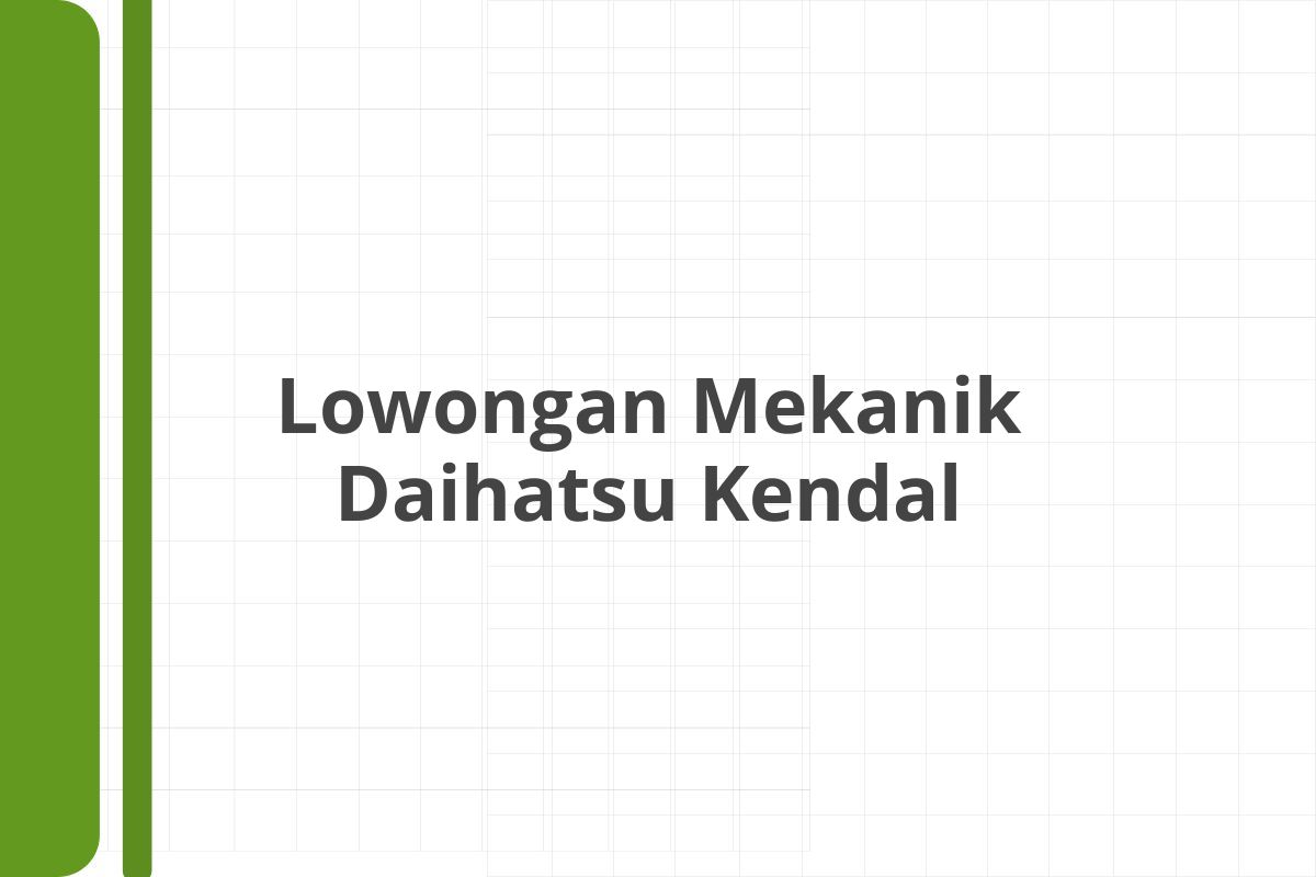 Lowongan Mekanik Daihatsu Kendal
