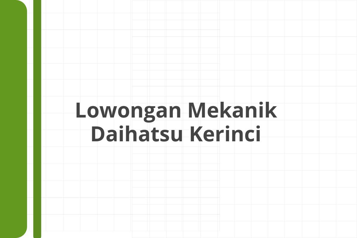 Lowongan Mekanik Daihatsu Kerinci