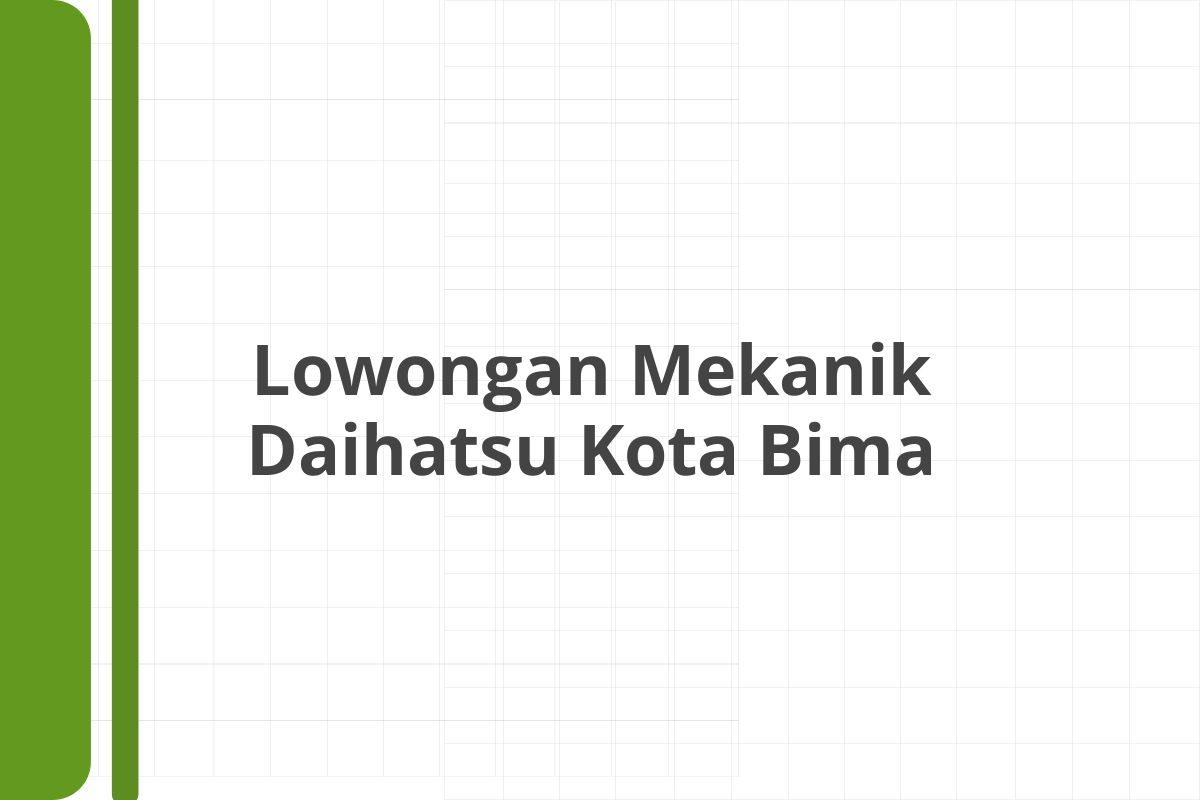 Lowongan Mekanik Daihatsu Kota Bima