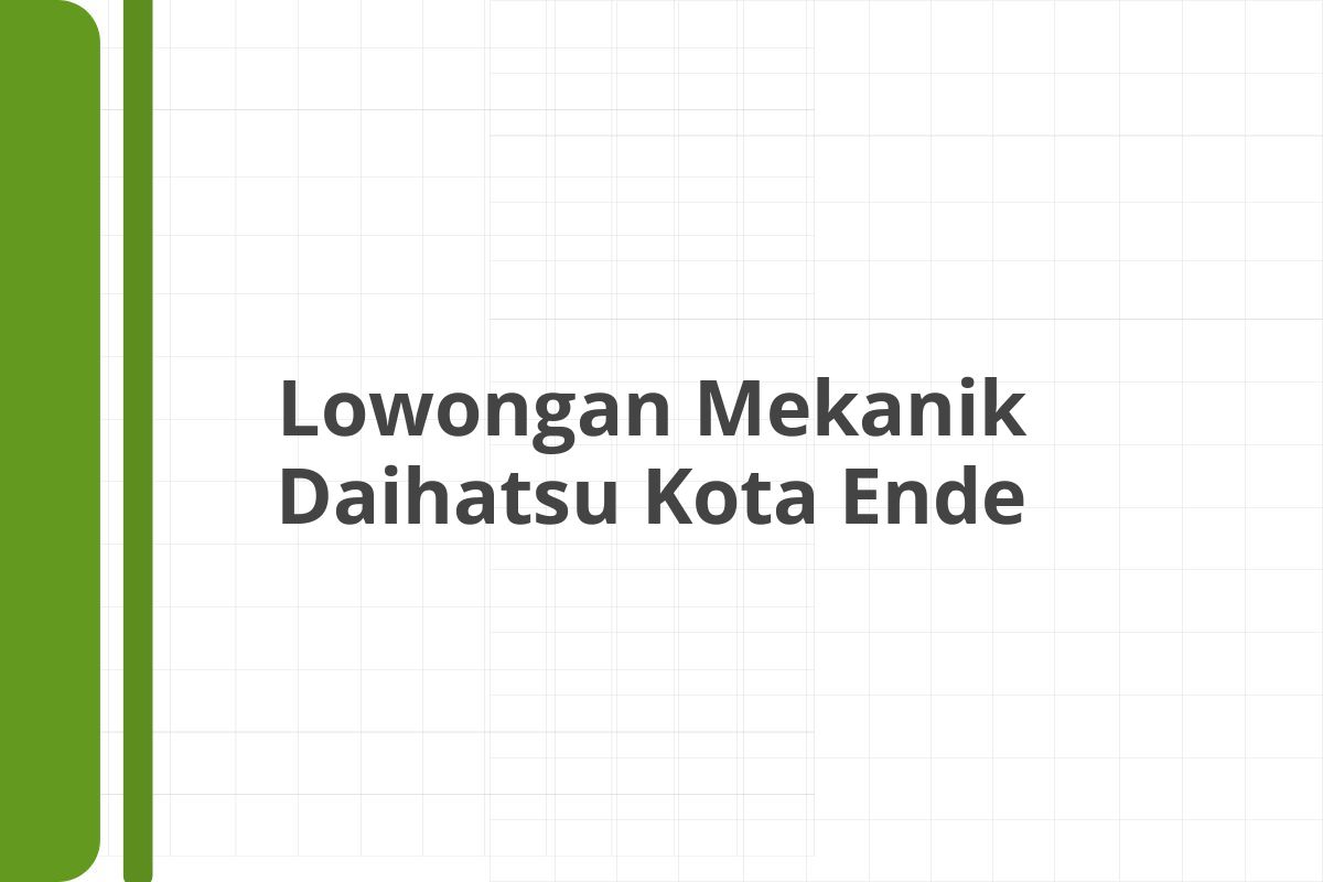 Lowongan Mekanik Daihatsu Kota Ende