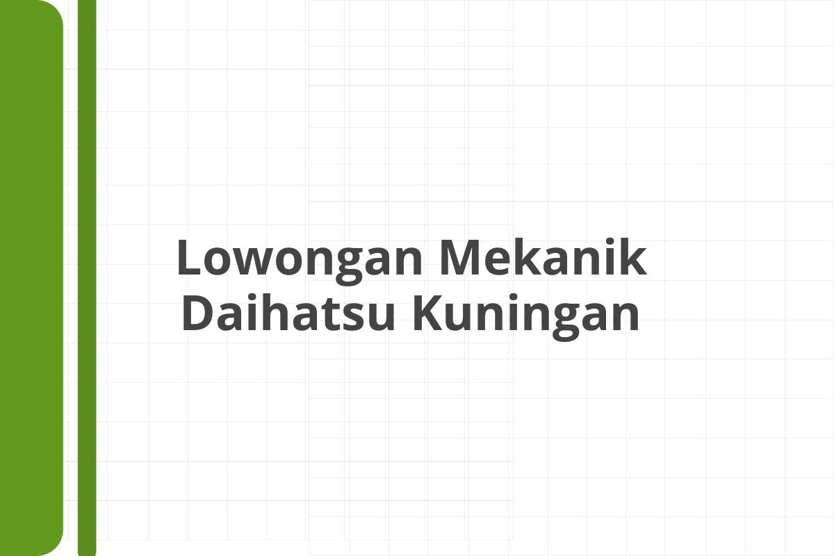 Lowongan Mekanik Daihatsu Kuningan